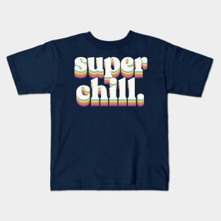 Super Chill. Kids T-Shirt